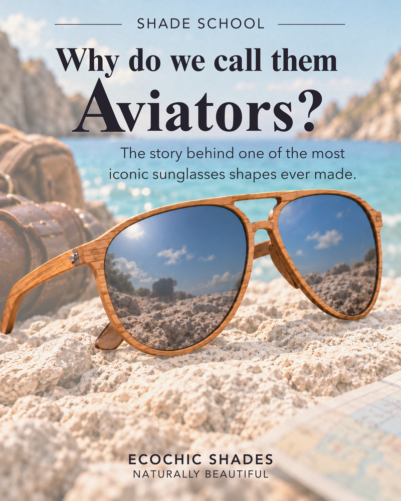 Shade School history of aviator sunglasses featuring Ecochic Shades Avion bamboo sunglasses